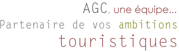 AGC Consultants, une ﾃｩquipe partenaire de vos ambitions touristiques